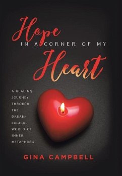 Hope in a Corner of My Heart: A Healing Journey Through the Dream-Logical World of Inner Metaphors - Campbell, Gina