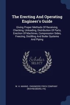 The Erecting And Operating Engineer's Guide - Manns, W H; Pa)
