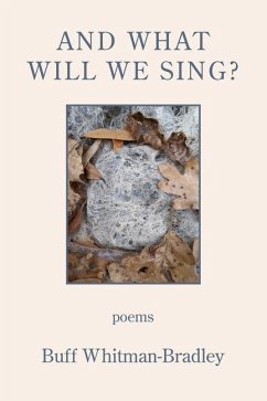 And What Will We Sing? - Whitman-Bradley, Buff