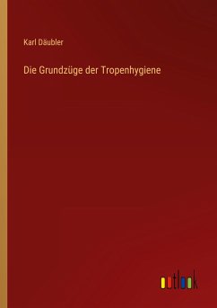 Die Grundzüge der Tropenhygiene