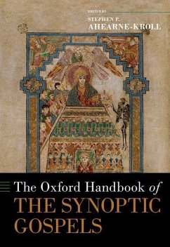 The Oxford Handbook of the Synoptic Gospels - Ahearne-Kroll, Stephen P. (Sundet Family Chair in New Testament and