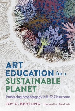 Art Education for a Sustainable Planet - Bertling, Joy G