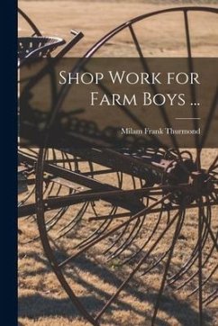 Shop Work for Farm Boys ... - Thurmond, Milam Frank