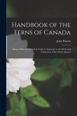 Handbook of the Ferns of Canada [microform]: Being a Plain and Practical Guide to Amateurs in the Study and Cultivation of the Native Species