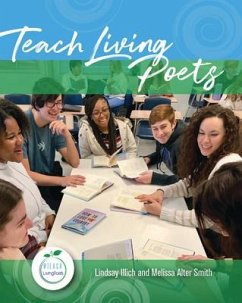 Teach Living Poets - Illich, Lindsay; Smith, Melissa Alter