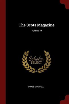 The Scots Magazine; Volume 19 - Boswell, James
