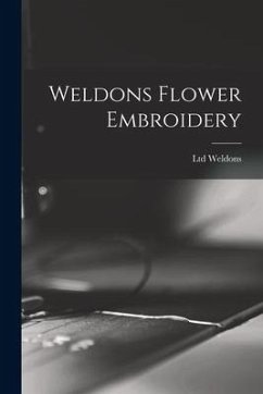 Weldons Flower Embroidery - Weldons, Ltd