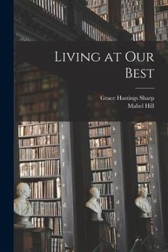 Living at Our Best [microform] - Sharp, Grace Hastings