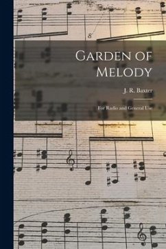 Garden of Melody: for Radio and General Use