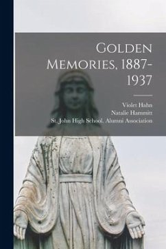 Golden Memories, 1887-1937 - Hahn, Violet; Hammitt, Natalie