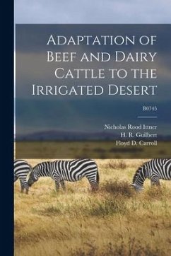 Adaptation of Beef and Dairy Cattle to the Irrigated Desert; B0745 - Ittner, Nicholas Rood