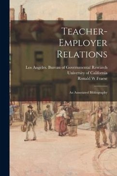 Teacher-employer Relations; an Annotated Bibliography - Fraese, Ronald W.