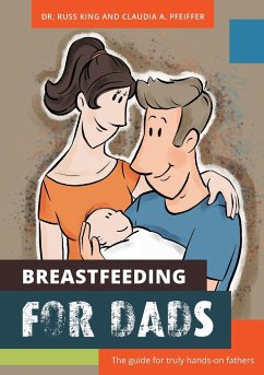 Breastfeeding for Dads - Kings, Russ; Pfeiffer, Claudia A.