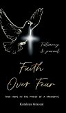 Faith Over Fear