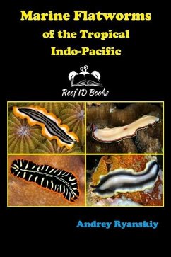 Marine Flatworms of the Tropical Indo-Pacific - Ryanskiy, Andrey