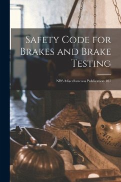 Safety Code for Brakes and Brake Testing; NBS Miscellaneous Publication 107 - Anonymous