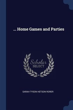 ... Home Games and Parties - Rorer, Sarah Tyson Hetson