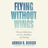 Flying Without Wings: Personal Reflections on Loss, Disability, and Healing