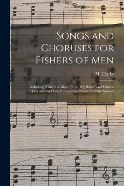 Songs and Choruses for Fishers of Men: Including 