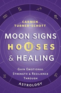 Moon Signs, Houses & Healing - Turner-Schott, Carmen