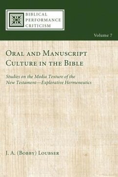 Oral and Manuscript Culture in the Bible: Studies on the Media Texture of the New Testament--Explorative Hermeneutics