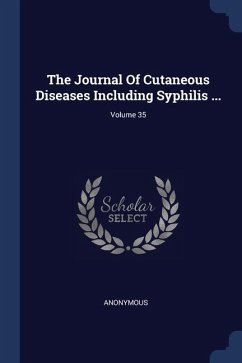 The Journal Of Cutaneous Diseases Including Syphilis ...; Volume 35 - Anonymous