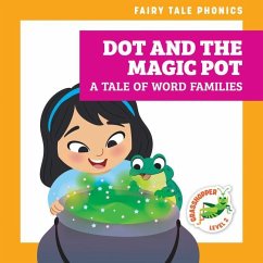 Dot and the Magic Pot: A Tale of Word Families - Donnelly, Rebecca