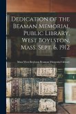 Dedication of the Beaman Memorial Public Library, West Boylston, Mass. Sept. 6, 1912