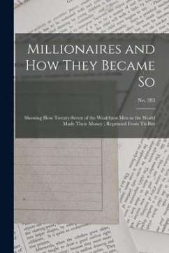 Millionaires and How They Became so - Anonymous