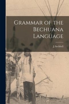 Grammar of the Bechuana Language - Archbell, J.