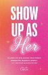 Show Up as Her - Bild 1