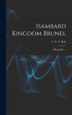 Isambard Kingdom Brunel: a Biography. --