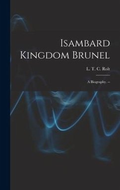 Isambard Kingdom Brunel: a Biography. --