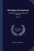 The Sigma Chi Quarterly: The Official Organ of the Sigma Chi Fraternity; Volume 8