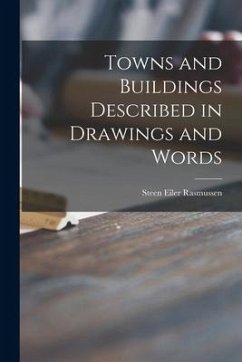 Towns and Buildings Described in Drawings and Words - Rasmussen, Steen Eiler