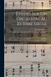 Études Sur Un Orchestre Au XVIIIme... - Bild 1