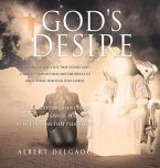 God's DESIRE: Learning to Live a life that pleases God, through faithfulness and obedience to God's word, through Jesus Christ.