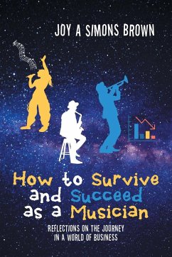 How to Survive and Succeed as a Musician - Simons Brown, Joy A