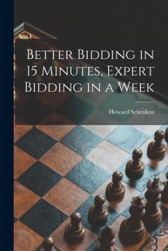 Better Bidding in 15 Minutes, Expert Bidding in a Week - Schenken, Howard