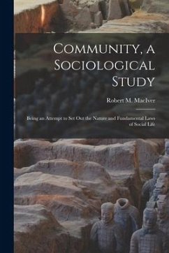 Community, a Sociological Study [microform]: Being an Attempt to Set out the Nature and Fundamental Laws of Social Life