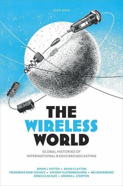 The Wireless World - Potter, Simon J; Clayton, David; Kind-Kovacs, Friederike; Kuitenbrouwer, Vincent; Ribeiro, Nelson; Scales, Rebecca; Stanton, Andrea