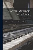 Master Method for Band: a Fundamental Class Instruction Book for All Band Instruments
