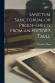 Sanctum Sanctorum, or Proof-sheets From an Editor's Table