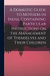 A Domestic Guide to Mothers in India,... - Bild 1