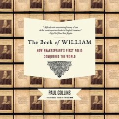 The Book of William: How Shakespeare's First Folio Conquered the World - Collins, Paul