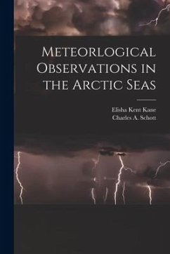 Meteorlogical Observations in the Arctic Seas [microform] - Kane, Elisha Kent