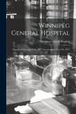 Winnipeg General Hospital [microform]: Organized December 13th, 1872, Incorporated May 14th, 1875