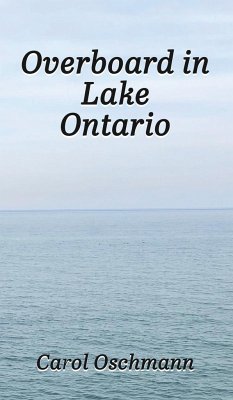 Overboard in Lake Ontario-First There Were Four - Oschmann, Carol