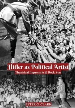 Hitler as Political Artist - Clark, Peter G