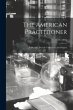 The American Practitioner: a Monthly... - Bild 1